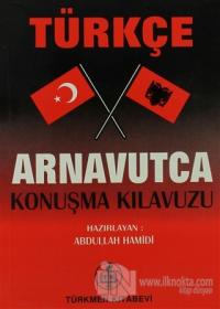 Türkçe - Arnavutça Konuşma Kılavuzu %20 indirimli Abdullah Hamidi