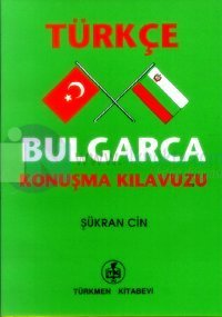 Türkçe - Bulgarca Konuşma Kılavuzu