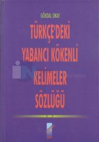 Türkçe'deki Yabancı Kökenli Kelimeler Sözlüğü
