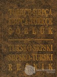 Türkçe - Sırpça / Sırpça - Türkçe Sözlük Tursko - Srpskı / Srpsko - Turskı Recnik (Ciltli)