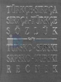 Türkçe - Sırpça / Sırpça - Türkçe Sözlük Tursko - Srpskı / Srpsko - Turskı Recnik