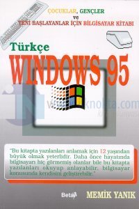 Türkçe Windows 95Çocuklar, Gençler ve Yeni Başlayanlar İçin Bilgisayar Kitabı