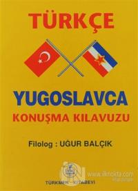 Türkçe - Yugoslavca Konuşma Kılavuzu
