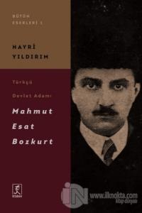 Türkçü Devlet Adamı Mahmut Esat Bozkurt