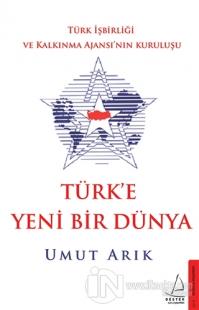 Türk'e Yeni Bir Dünya