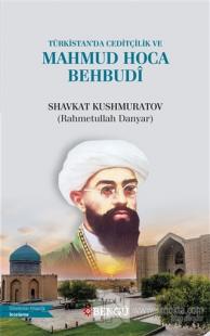 Türkistan'da Ceditçilik ve Mahmud Hoca Behbudi