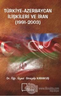 Türkiye-Azerbaycan İlişkileri ve İran (1991-2003)