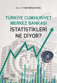 Türkiye Cumhuriyet Merkez Bankası İstatistikleri Ne Diyor?