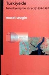Türkiye'de Belediyeleşme Süreci (1854 - 1997)