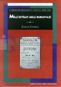 Türkiye'de Ekonomi ve Toplum Milli İktisat - Milli Burjuvazi (1908-1950)
