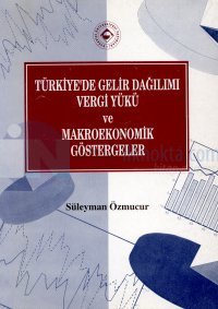 Turkiye De Gelir Dagilimi Vergi Yuku Ve Makroekonomik Gostergeler 10