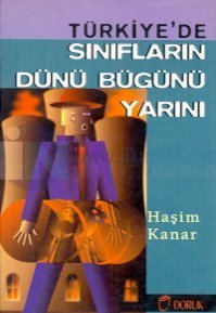Türkiye'de Sınıfların Dünü Bugünü Yarını