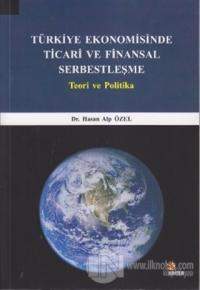 Türkiye Ekonomisinde Ticari ve Finansal Serbestleşme