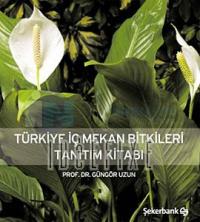 Türkiye İç Mekan Bitkileri Tanıtım Kitabı