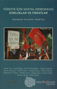 Türkiye İçin Sosyal Demokrasi : Zorluklar ve Fırsatlar