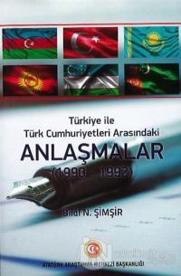 Türkiye İle Türk Cumhuriyetleri Arasındaki Anlaşmalar (1990 - 1992)