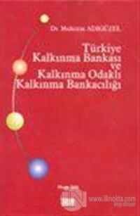 Türkiye Kalkınma Bankası ve Kalkınma Odaklı Kalkınma Bankacılığı
