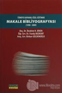 Türkiye Kaynaklı Özel Eğitimde Makale Bibliyografyası (1990-2009)