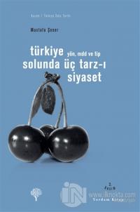 Türkiye Solunda Üç Tarz-ı Siyaset