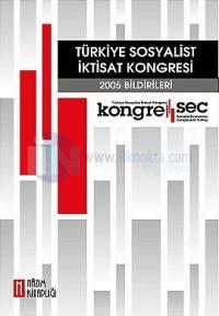 Türkiye Sosyalist İktisat Kongresi-2005 Bildirileri