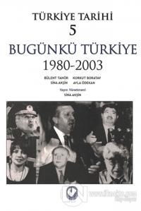 Türkiye Tarihi 5 Bugünkü Türkiye 1980 - 2003 %15 indirimli Sina Akşin