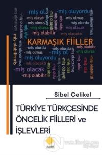 Türkiye Türkçesinde Öncelik Fiilleri ve İşlevleri