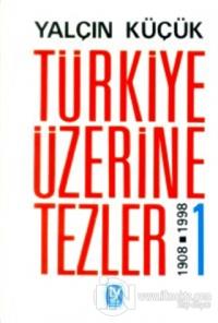 Türkiye Üzerine Tezler 1908-1998 1. Kitap