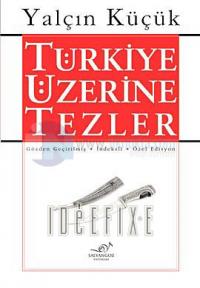 Türkiye Üzerine Tezler (5 Cilt Birarada)