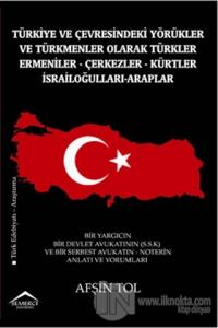 Türkiye ve Çevresindeki Yörükler ve Türkmenler Olarak Türkler - Ermeniler - Çerkezler - Kürtler - İsrailoğulları - Araplar