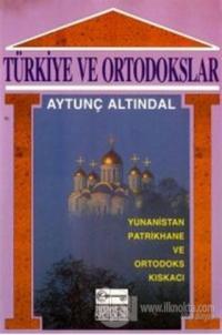 Türkiye ve Ortodokslar Yunanistan, Patrikhane ve Ortodoks Kıskacı