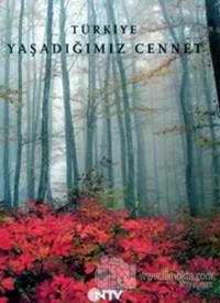 Türkiye Yaşadığımız Cennet (Ciltli)