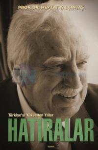 Türkiye'yi Yükselten Yıllar - Hatıralar