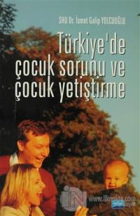 Türkiye'de Çocuk Sorunu ve Çocuk Yetiştirme