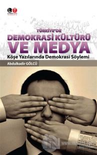 Türkiye'de Demokrasi Kültürü ve Medya
