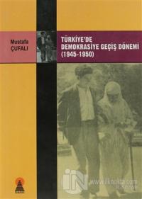 Türkiye'de Demokrasiye Geçiş Dönemi (1945-1950)