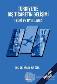 Türkiye'de Dış Ticaretin Gelişimi Teori ve Uygulama