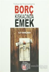 Türkiye'de Finansallaşma Borç Kıskacında Emek