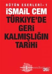 Türkiye'de Geri Kalmışlığın Tarihi %23 indirimli İsmail Cem