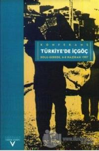 Türkiye'de İçgöç Konferans Bolu-Gerede, 6-8 Haziran 1997