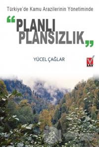 Türkiye'de Kamu Arazilerinin Yönetiminde Planlı Plansızlık