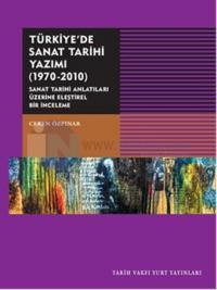 Türkiye'de Sanat Tarihi Yazımı 1970-2010