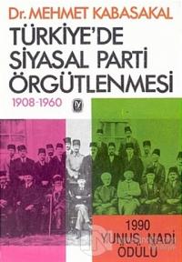 Türkiye'de Siyasal Parti Örgütlenmesi 1908-1960