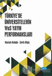 Türkiye'de Üniversitelerin WoS Yayın Performansları