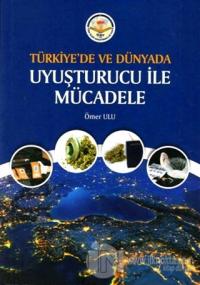 Türkiye'de ve Dünyada Uyuşturucu ile Mücadele