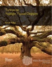 Türkiye'de Yaşlılığın Yapısal Değişimi