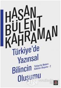 Türkiye'de Yazınsal Bilincin Oluşumu %15 indirimli Hasan Bülent Kahram