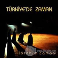 Türkiye'de Zaman İbrahim Zaman