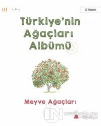Türkiye'nin Ağaçları Albümü - Meyve Ağaçları