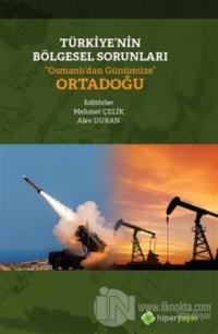 Türkiye'nin Bölgesel Sorunları “Osmanlı'dan Günümüze” Ortadoğu