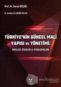 Türkiye'nin Güncel Mali Yapısı ve Yönetimi: Usuller, Esaslar ve Uygulamaları
